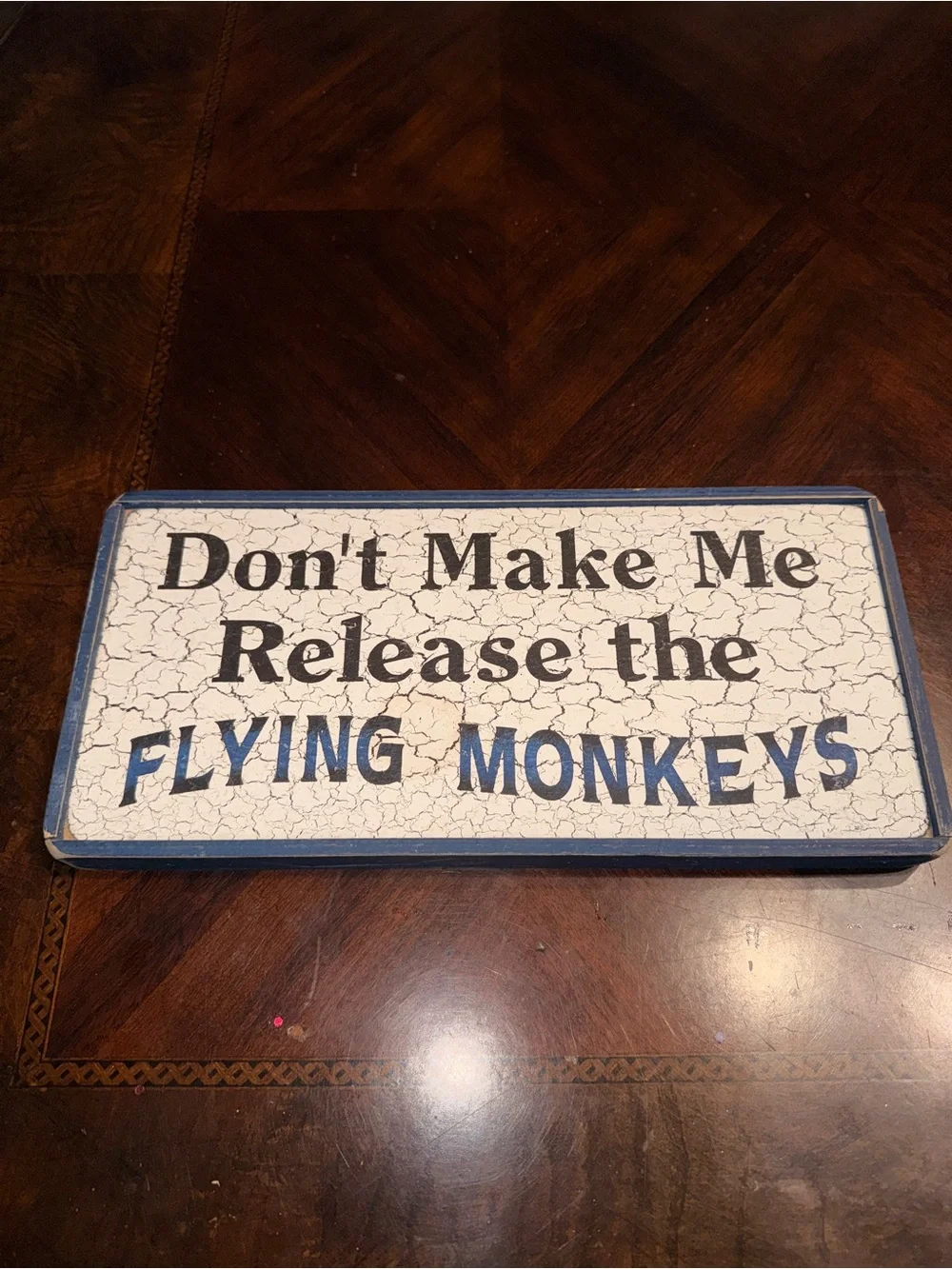 Blue and White 'Don't Make Me Release the Flying Monkeys' Decorative Wall Sign